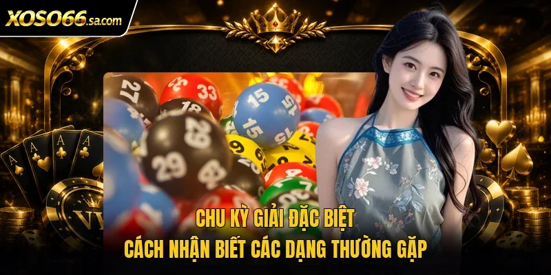 chu kỳ giải đặc biệt